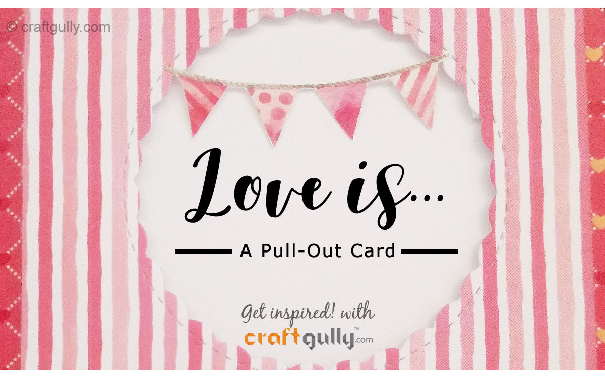 Love Is… A Pull Out Card!